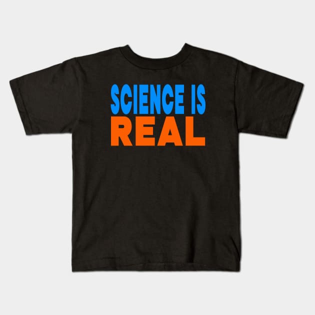 Science is real Kids T-Shirt by Evergreen Tee